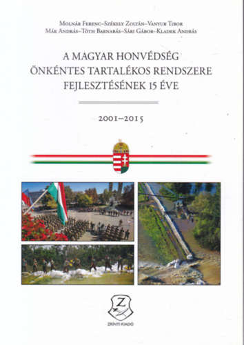 A magyar honv�ds�g �nk�ntes tartal�kos rendszere fejleszt�s�nek 15 �ve (2001 - 2015)