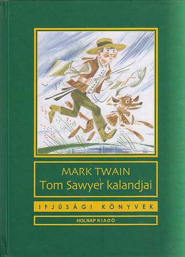 Mark Twain - Tom Sawyer kalandjai