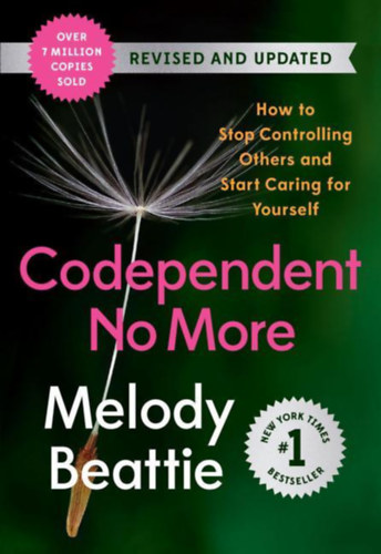 Melody Beattie - Codependent no More - How to Stop Controlling Others and Start Caring for Yourself