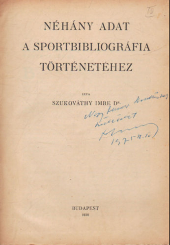 Dr. Szukov�thy Imre - N�h�ny adat a sportbibliogr�fia t�rt�net�hez