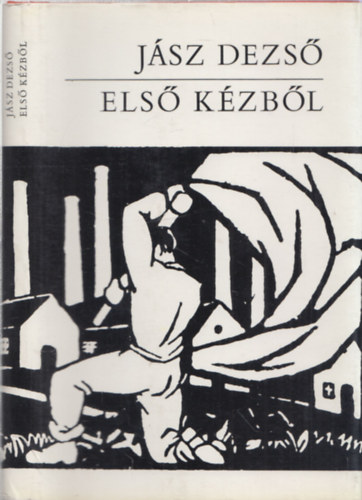 Jász Dezső - Első kézből - DEDIKÁLT!