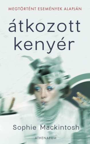 Sophie Mackintosh - �tkozott keny�r