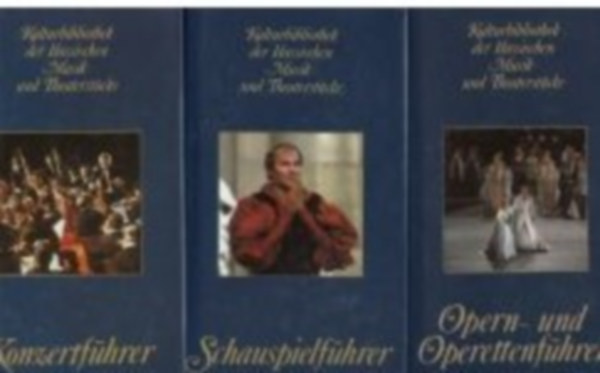 Kulturbibliothek der klassischen Musik- und Theaterstcke 3 Bnde (Schauspielfhrer, Opern- und Operettenfhre...