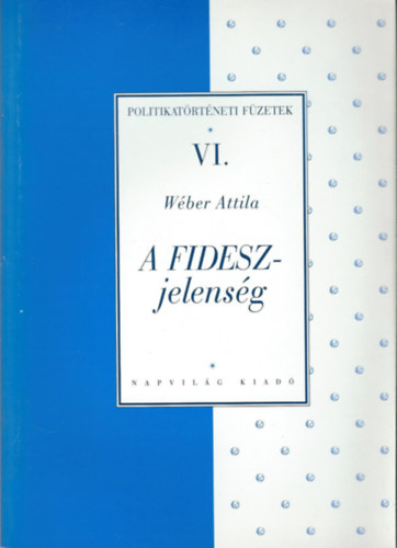 Wber Attila - A FIDESZ-jelensg