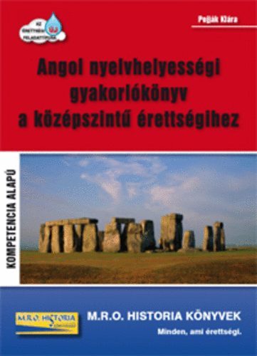 Pojj�k Kl�ra - Angol nyelvhelyess�gi gyakorl�k�nyv a k�z�pszint� �retts�gihez