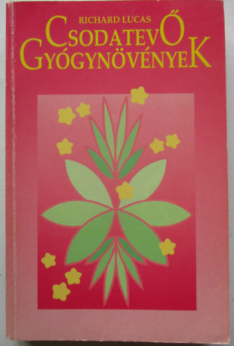 Richard Lucas - Csodatev� gy�gyn�v�nyek