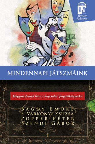 Dr. F. Vrkonyi Zsuzsa, Popper Pter, Szendi Gbor Bagdy Emke - Mindennapi jtszmink