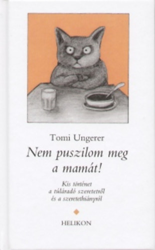 Tomi Ungerer - Nem puszilom meg a mam�t!