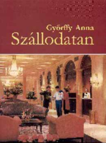 Győrffy Anna - Szállodatan I-II.