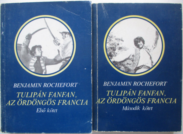 Benjamin Rochefort - Tulip�n Fanfan, az �rd�ng�s francia I-II.
