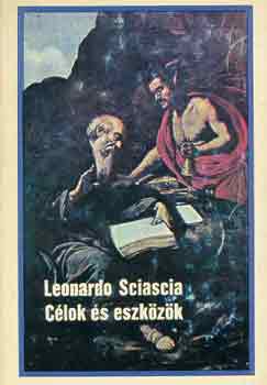 Leonardo Sciascia - C�lok �s eszk�z�k