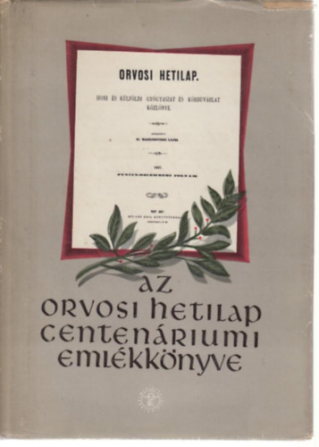 Palla �kos-Trencs�ni Tibor - Az Orvosi Hetilap centen�riumi eml�kk�nyve