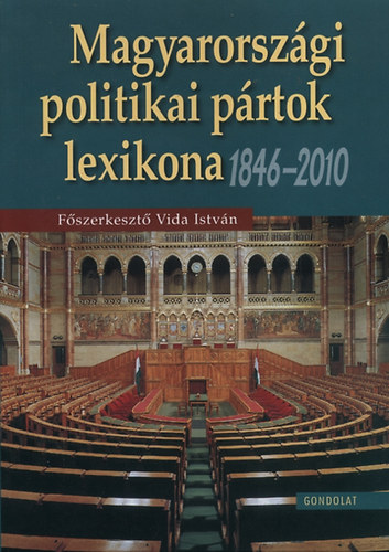 Magyarorsz�gi politikai p�rtok lexikona 1846-2010