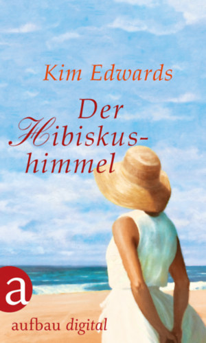 Kim Edwards - Der Hibiskushimmel
