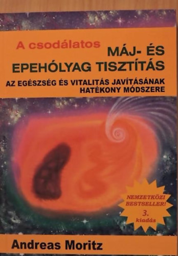 Andreas Moritz - A csodlatos mj- s epehlyag tisztts