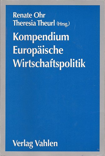 Renate-Theurl, Renate Ohr (Hrsg.) - Kompendium - Europäische Wirtschaftspolitik