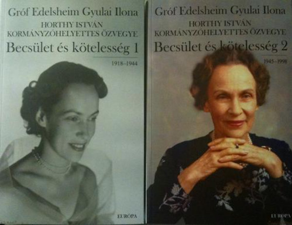 Gr�f Edelsheim Gyulai Ilona - Becs�let �s k�teless�g 1-2. (1918-1944, 1945-1998)
