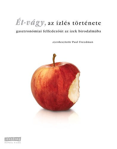 Paul Freedman  (szerk.) - t-vgy - Az zls trtnete (Gasztronmiai felfedezt az zek birodalmba)