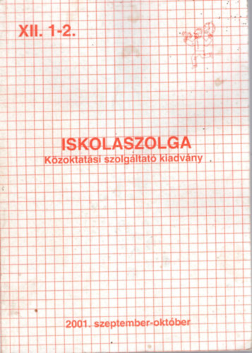 dr. Varga Mria Szdi Jnos dr. /szerk/ - Iskolaszolga - kzoktatsi szolgltat kiadvny  XII. 1-2. 2001. szeptember-oktber