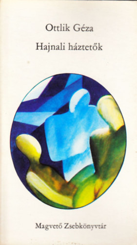 Ottlik G�za - Hajnali h�ztet�k