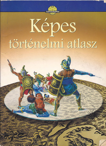 Cartographia Kft. - K�pes t�rt�nelmi atlasz CR-0004