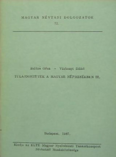 Tulajdonnevek a magyar népmesékben III. (Magyar névtani dolgozatok 72.)