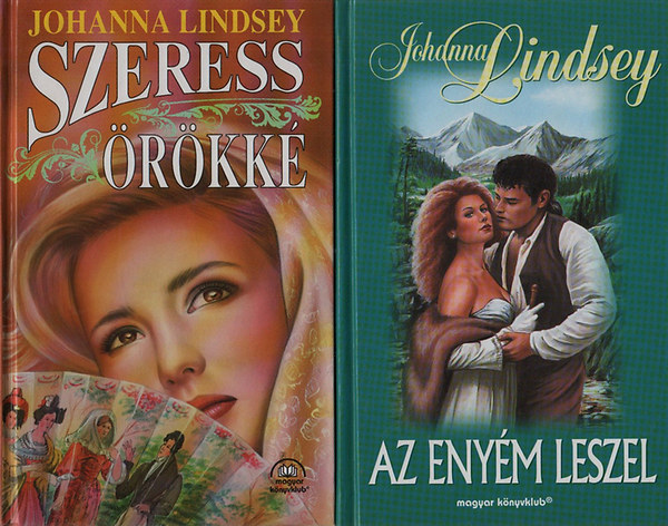 Johanna Lindsey - Szeress örökké + Az enyém leszel (2 mű)