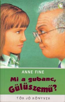 Anne Fine - Mi a gubanc, G�l�szem�?