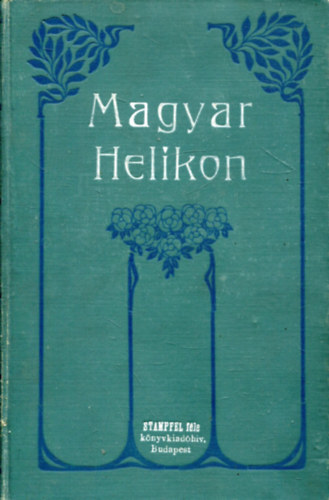 Magyar Helikon (Jeles f�rfiak �letrajzai) II.