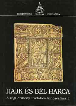 Dr. Sch�tz �d�n  (szerk.) - Hajk �s B�l harca (a r�gi �rm�ny irodalom kincsest�ra I.)