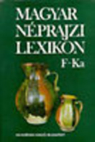 Akadémiai Kiadó - Magyar néprajzi lexikon II. (f-ka)