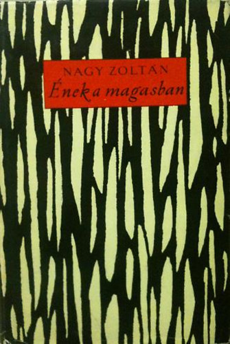 Nagy Zolt�n - �nek a magasban