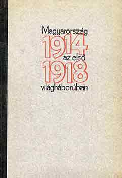 Gal�ntai J�zsef - Magyarorsz�g az els� vil�gh�bor�ban 1914-1918