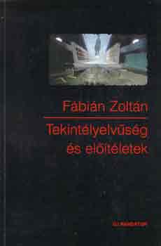 Fbin Zoltn - Tekintlyelvsg s eltletek