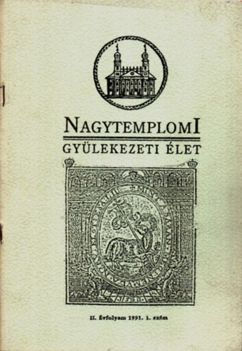 ifj. Fekete Károly Vad Zsigmond (szerk.) - Nagytemplomi gyülekezeti élet II. évfolyam 1991. 1. szám