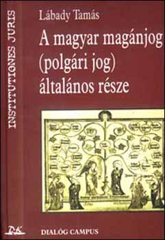 L�bady Tam�s - A magyar mag�njog /polg�ri jog/ �ltal�nos r�sze
