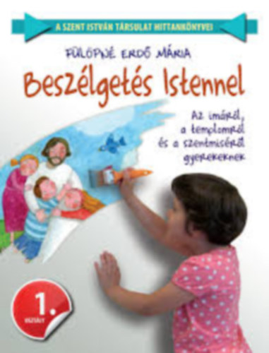 Flpn Erd Mria - Beszlgets Istennel 1.osztly