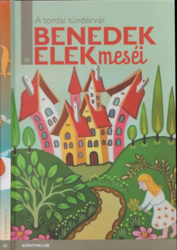 Benedek  Elek - A tordai tndrvr (Benedek Elek mesi 23.)