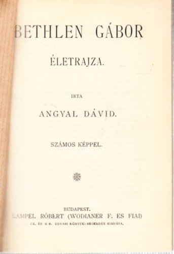 Angyal Dvid. - Bethlen Gbor letrajza.