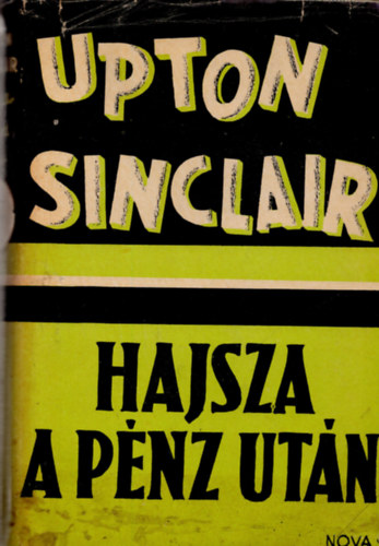 Upton Sinclair - Hajsza a pnz utn