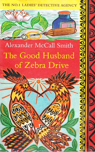 Alexander McCall Smith - The Good Husband of Zebra Drive