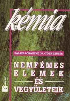 Dr. Bal�zs L�r�ntn�; T�th Zsuzsa - K�mia I. - Nemf�mes elemek �s vegy�leteik