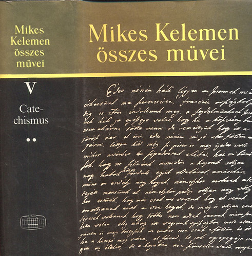 Mikes Kelemen - Catechismus form�j�ra val� k�z�ns�ges oktat�sok II. (Mikes Kelemen �sszes m�vei V/2.)