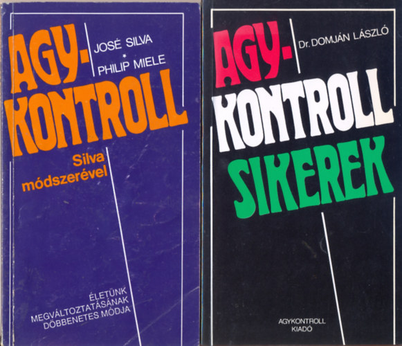 Dr. Domján László José Silva és Philip Miele - Agykontroll Silva módszerével + Agykontroll sikerek