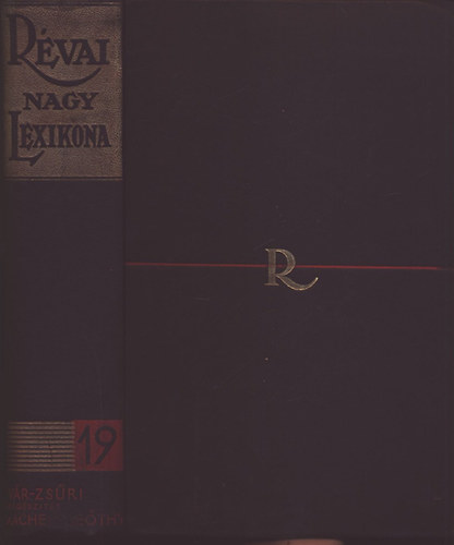 R�vai nagy lexikona 19. (V�r-Zs�ri, Kieg�sz�t�s: Aachen-Be�thy)
