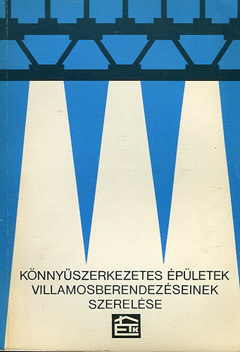 G�czi Istv�n  (szerk.) - K�nny�szerkezetes �p�letek villamosberendez�seinek szerel�se