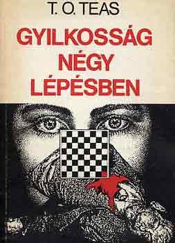 T. O. Teas - Gyilkoss�g n�gy l�p�sben