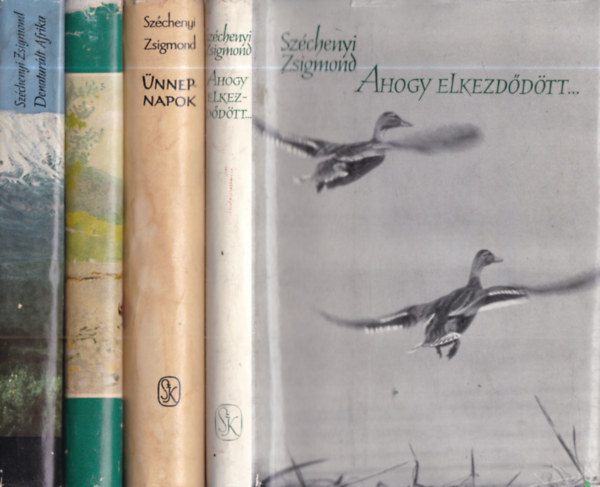 Széchenyi Zsigmond - 4 db. vadászat (Ahogy elkezdődött... + Ünnepnapok + Alaszkában vadásztam + Denaturált Afrika)