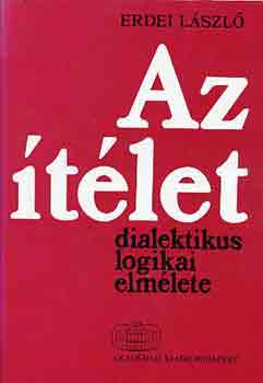 Erdei L�szl� - Az �t�let dialektikus logikai elm�lete