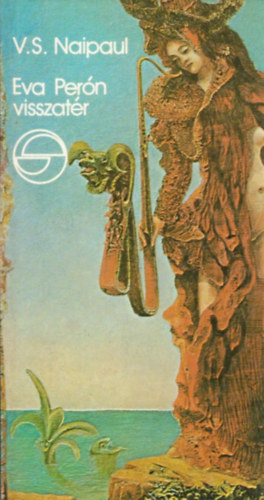 V. S. Naipaul - Eva Per�n visszat�r (m�rleg)